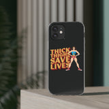 THICK THIGHS SAVE LIVES PHONE CASE