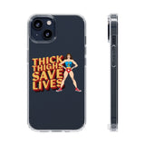 THICK THIGHS SAVE LIVES PHONE CASE
