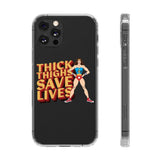THICK THIGHS SAVE LIVES PHONE CASE