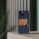 THICK THIGHS SAVE LIVES PHONE CASE