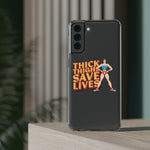 THICK THIGHS SAVE LIVES PHONE CASE