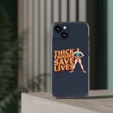 THICK THIGHS SAVE LIVES PHONE CASE