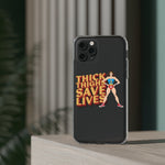 THICK THIGHS SAVE LIVES PHONE CASE